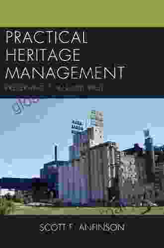 Practical Heritage Management: Preserving A Tangible Past