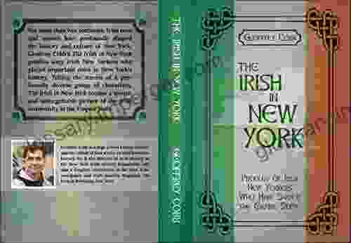 The Irish In New York : Profiles Of Irish New Yorkers Who Have Shaped The Empire State