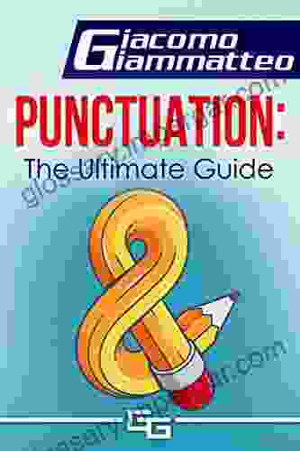 Punctuation: the Ultimate Guide Giacomo Giammatteo