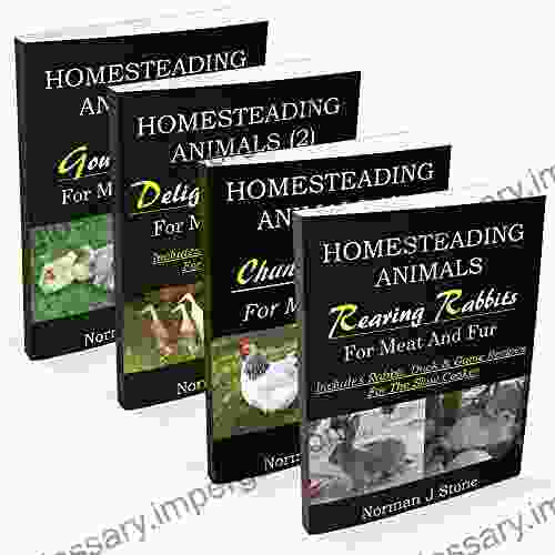 Homesteading Animals 4 Bundle: Rearing Rabbits Chickens Ducks And Geese A Comprehensive Introduction To Raising Popular Farmyard Animals (Hobby Farm Animals)