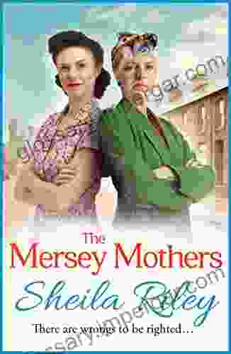 The Mersey Mothers: The BRAND NEW Gritty Historical Saga From Sheila Riley For 2024 (Reckoner S Row 3)