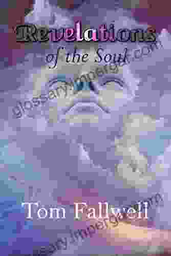 Revelations of the Soul Tom Fallwell