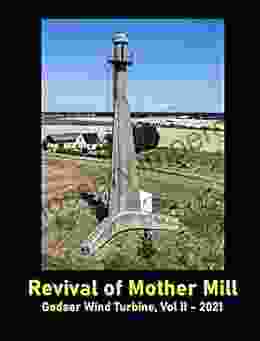 Revival Of Mother Mill: Gedser Wind Turbine Vol II 2024 (Reconstruction And Operation Of Gedser Wind Turbine 3)