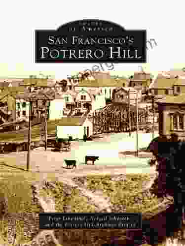 San Francisco S Potrero Hill Peter Linenthal