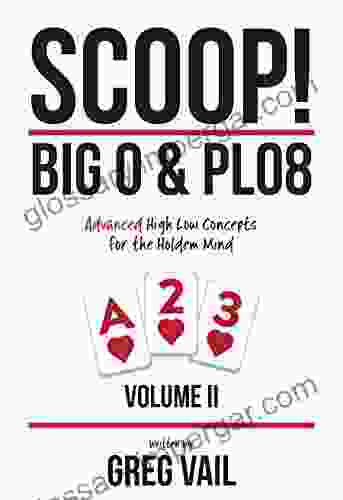 SCOOP Big O PLO8: Advanced High Low Concepts For The Holdem Mind (Scoop Big O And PLO8 2)