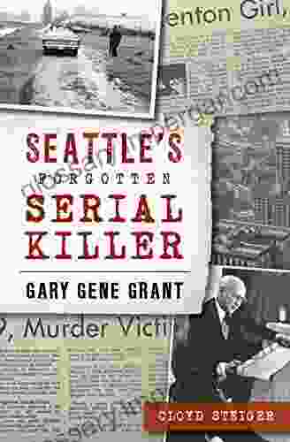 Seattle S Forgotten Serial Killer: Gary Gene Grant (True Crime)