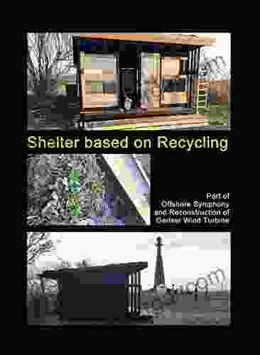 Shelter Based On Recycling: Part Of Offshore Symphony And Reconstruction Of Gedser Wind Turbine (Reconstruction And Operation Of Gedser Wind Turbine )