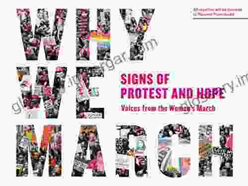 Why We March: Signs Of Protest And Hope Voices From The Women S March