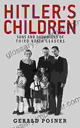 Hitler S Children: Sons And Daughters Of Third Reich Leaders