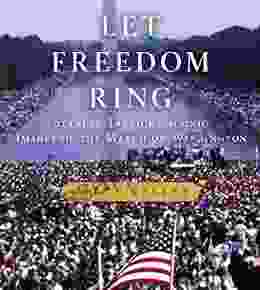 Let Freedom Ring: Stanley Tretick S Iconic Images Of The March On Washington