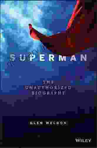 Superman: The Unauthorized Biography Glen Weldon