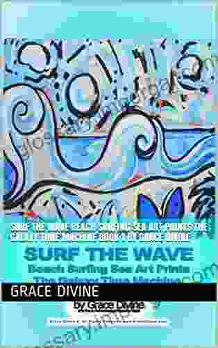 SURF THE WAVE Beach Surfing Sea Art Prints The Galaxy Time Machine 1 By Grace Divine (Collect Art Prints In A Book)