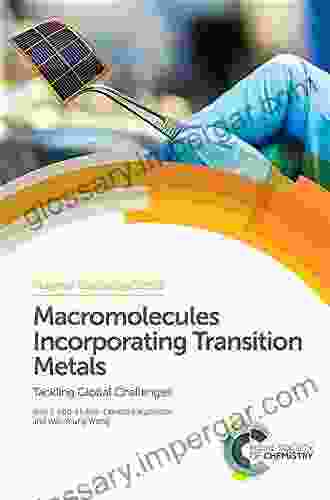 Macromolecules Incorporating Transition Metals: Tackling Global Challenges (Polymer Chemistry 27)