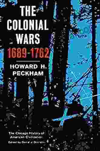 The Colonial Wars 1689 1762 (The Chicago History Of American Civilization)