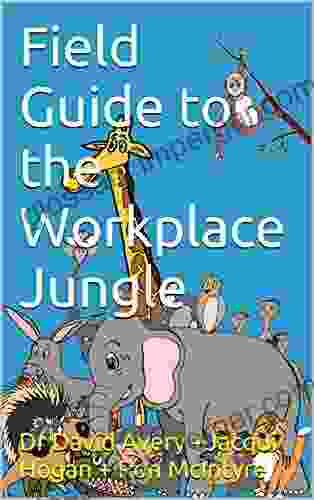 Field Guide To The Workplace Jungle