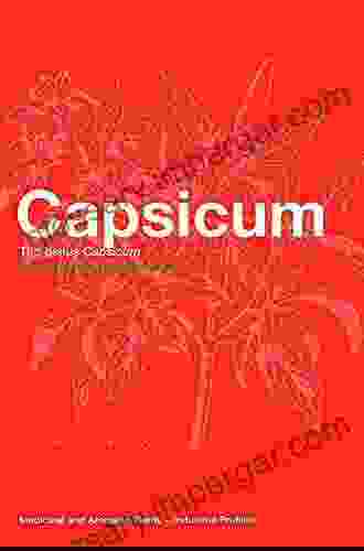 Capsicum: The Genus Capsicum (Medicinal And Aromatic Plants Industrial Profiles 33)