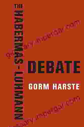 The Habermas Luhmann Debate Gorm Harste