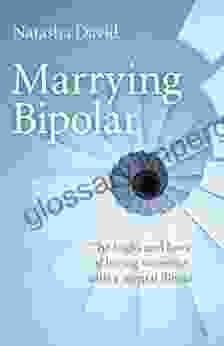 Marrying Bipolar: The Highs And Lows Of Loving Someone With A Mental Illness