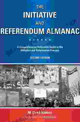 The Initiative And Referendum Almanac: A Comprehensive Reference Guide To The Initiative And Referendum Process Second Edition