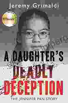 A Daughter S Deadly Deception: The Jennifer Pan Story