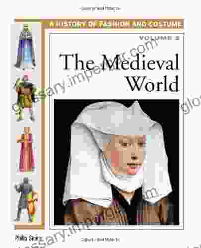 The Medieval World (History Of Fashion And Costume 2)