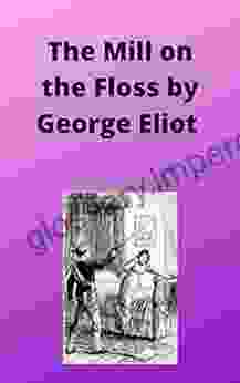 George Eliot : The Mill On The Floss