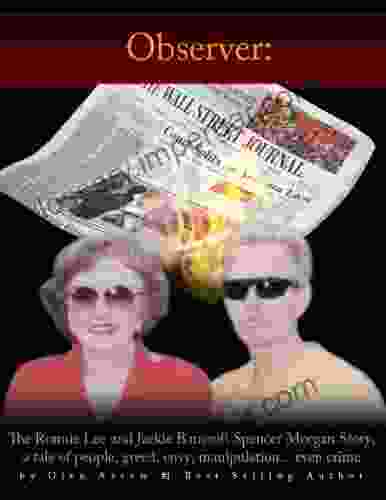 Observer: The Ronnie Lee and Jackie Bancroft Spencer Morgan Story a tale of people greed envy manipulation even crime (The Observer 1)