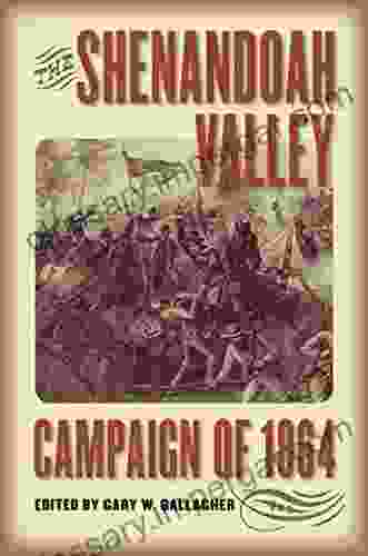 The Shenandoah Valley Campaign of 1864 (Military Campaigns of the Civil War)