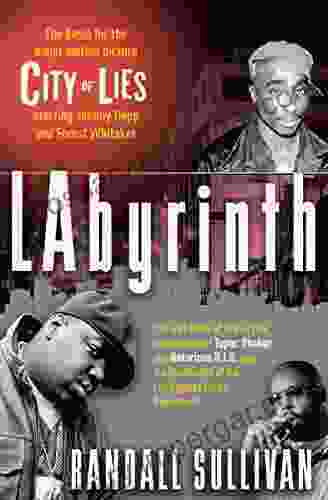 LAbyrinth: The True Story of City of Lies the Murders of Tupac Shakur and Notorious B I G and the Implication of the Los Angeles Police Department