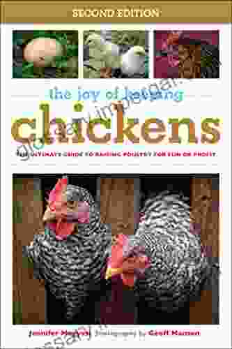 The Joy of Keeping Chickens: The Ultimate Guide to Raising Poultry for Fun or Profit (Joy of Series)