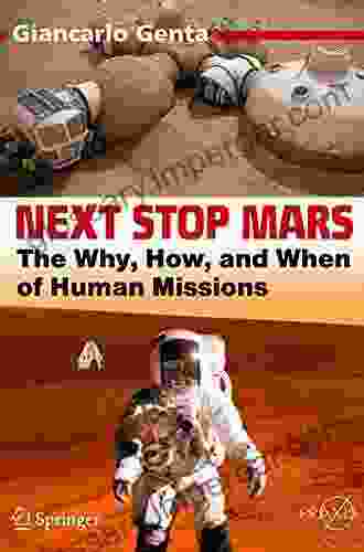 Next Stop Mars: The Why How And When Of Human Missions (Springer Praxis Books)