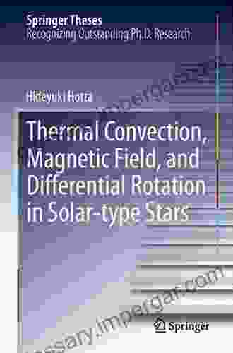 Thermal Convection Magnetic Field and Differential Rotation in Solar type Stars (Springer Theses)