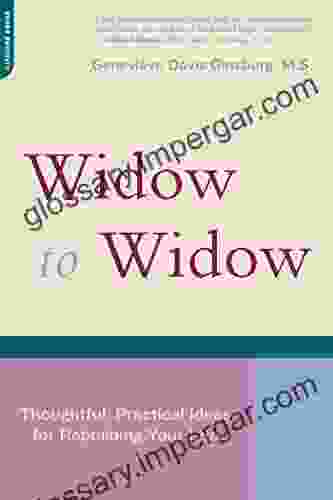 Widow To Widow: Thoughtful Practical Ideas For Rebuilding Your Life