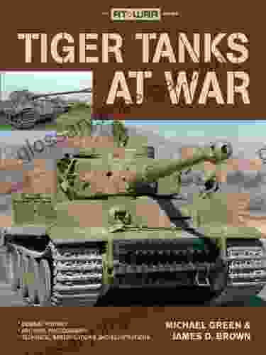 Tiger Tanks At War Michael Green