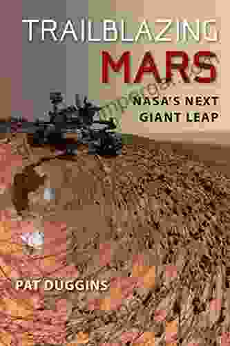 Trailblazing Mars: NASA S Next Giant Leap