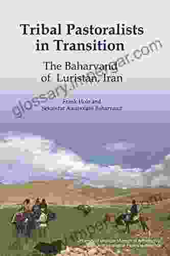 Tribal Pastoralists in Transition: The Baharvand of Luristan Iran (Anthropological Papers 100)