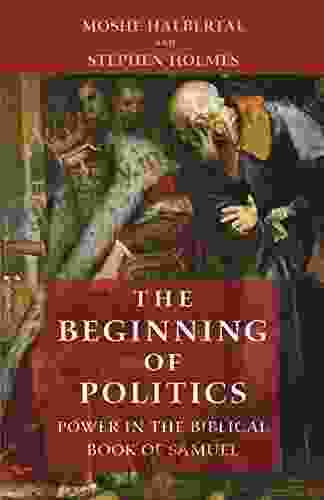 The Beginning of Politics: Power in the Biblical of Samuel