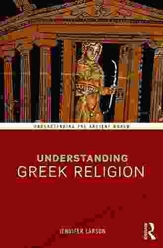 Understanding Greek Religion (Understanding The Ancient World)