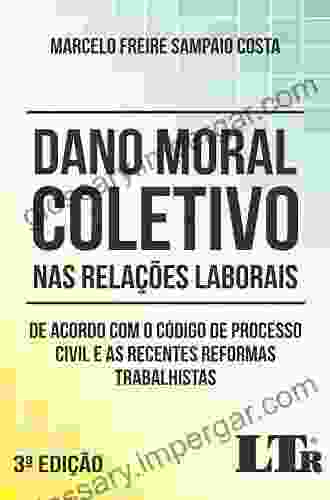 Dano Moral Coletivo Nas Relacoes Laborais: De Acordo Com O Novo Cpc