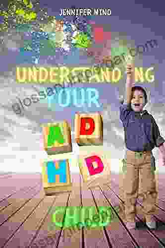 Understanding Your ADHD Child: Learn The Cognitive Behavior Therapy For A Parent Brain Training And Coaching Techniques For Relationship With Your Son (Understanding And Managining ADHD 3)