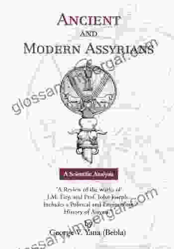 Ancient and Modern Assyrians: A Scientific Analysis