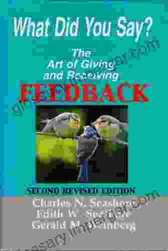 What Did You Say? The Art of Giving and Receiving Feedback