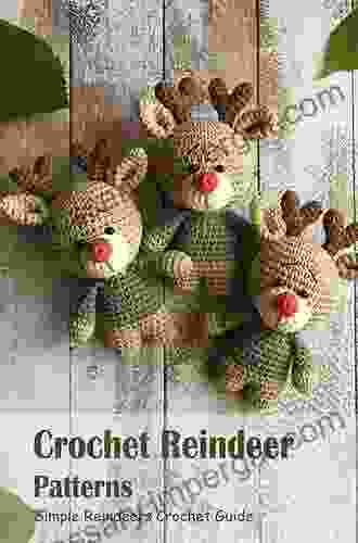 Crochet Reindeer Patterns: Simple Reindeers Crochet Guide: Amigurumi Reindeer Tutorials