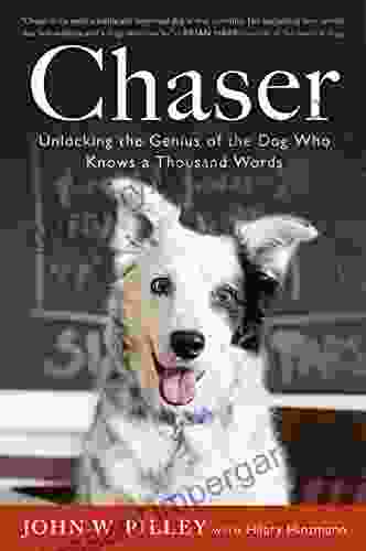 Chaser: Unlocking The Genius Of The Dog Who Knows A Thousand Words