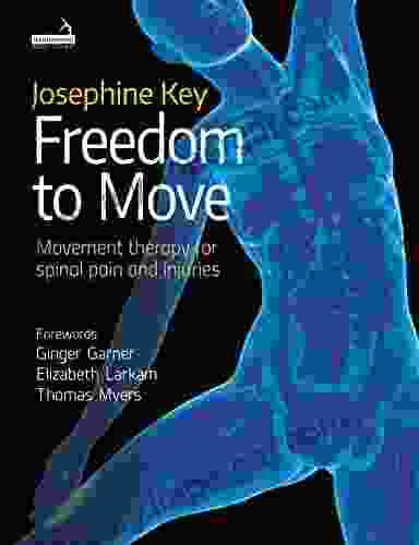 Freedom To Move: Movement Therapy For Spinal Pain And Injuries