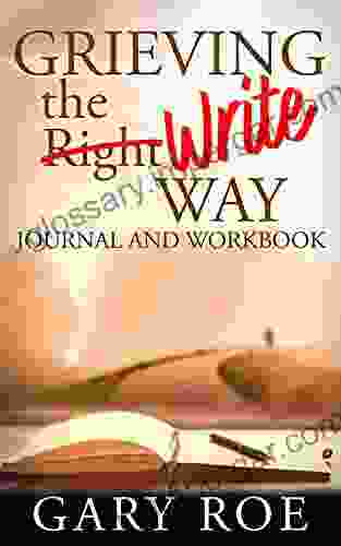 Grieving The Write Way Journal And Workbook