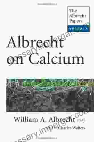 Albrecht On Calcium (The Albrecht Papers 5)