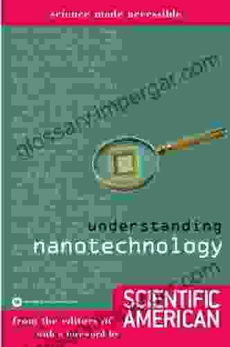 Understanding Nanotechnology (Science Made Accessible)