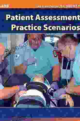 Patient Assessment Practice Scenarios Les Hawthorne