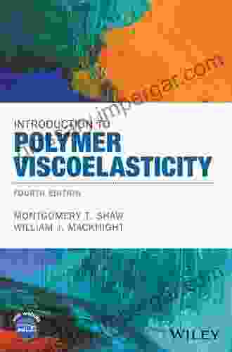 Introduction To Polymer Viscoelasticity William J MacKnight